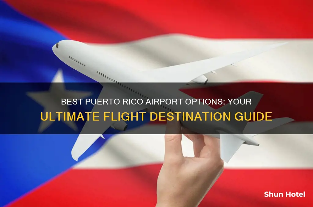 which airport should we fly into at puerto rico
