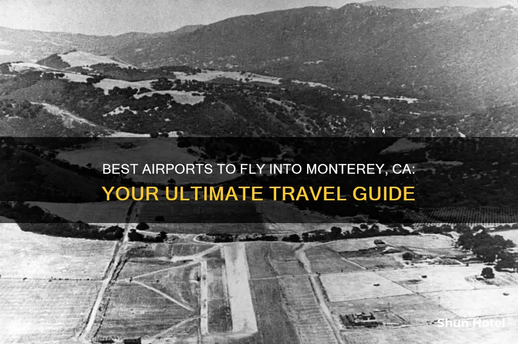 which airport t o fly for monteray ca