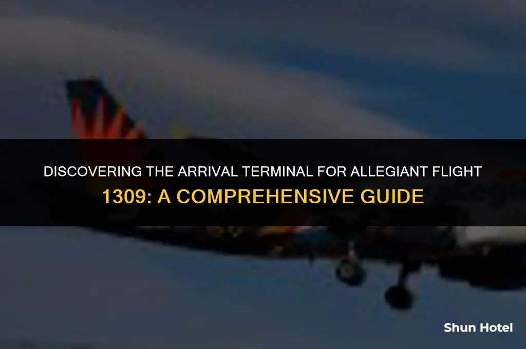 which airport terminal does allegiant flight 1309 land at