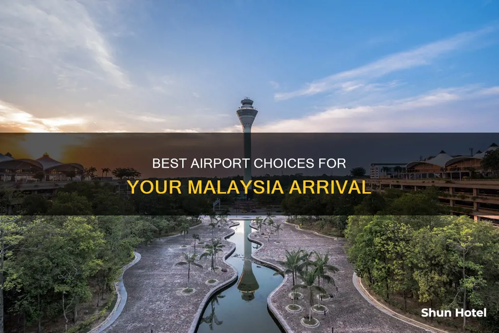 which airport to arrive malaysia airport
