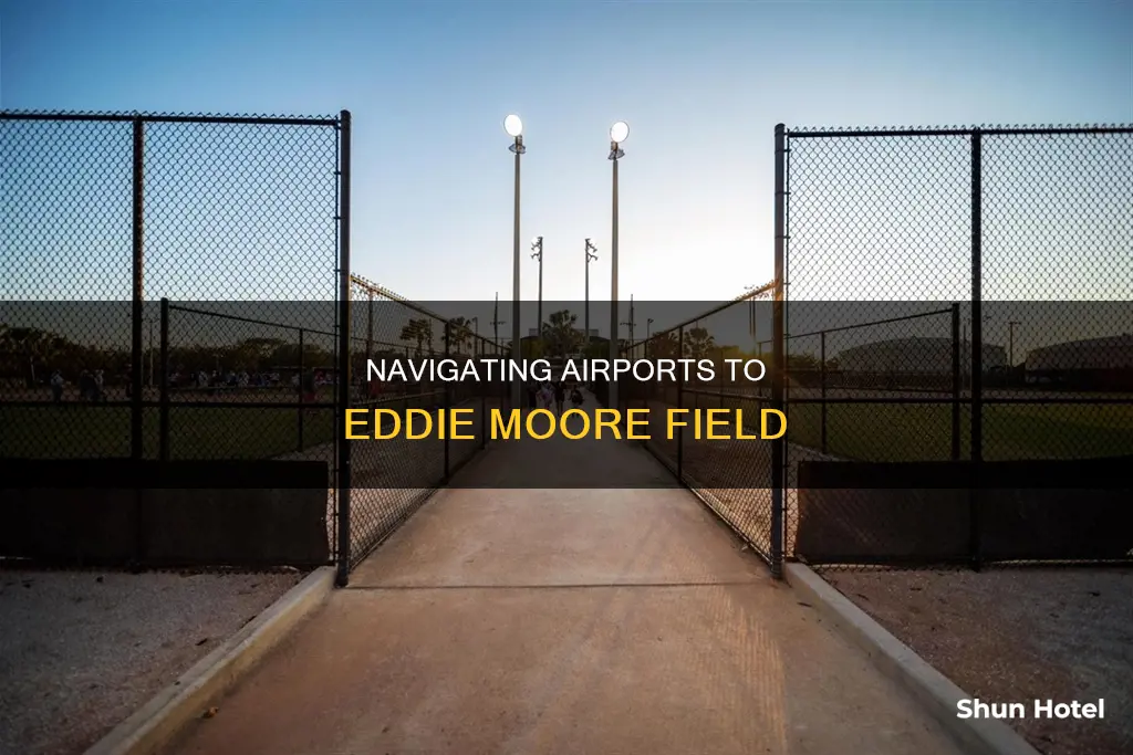which airport to eddie moore field
