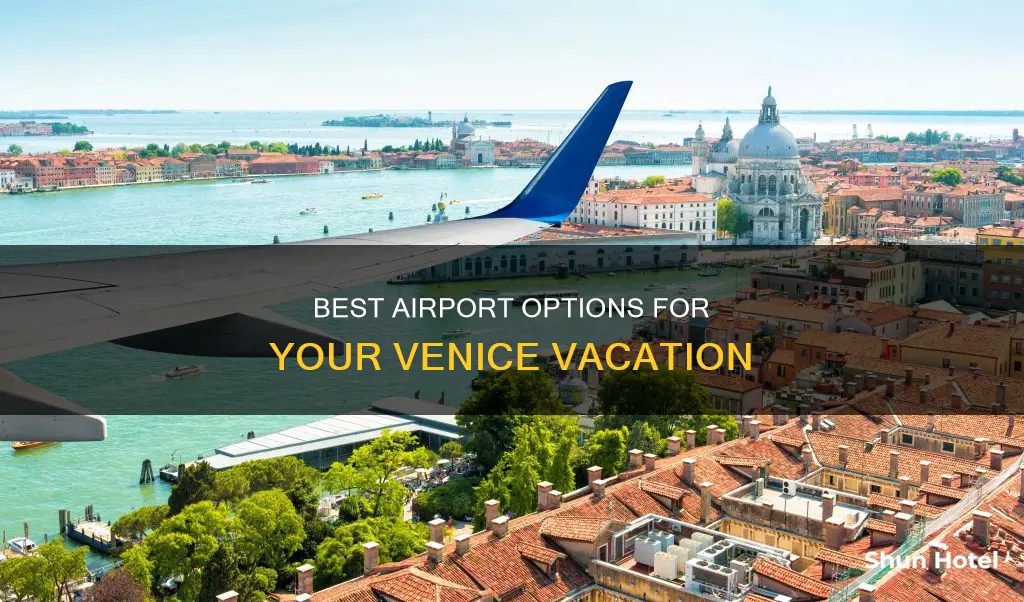 which airport to fiy to venice