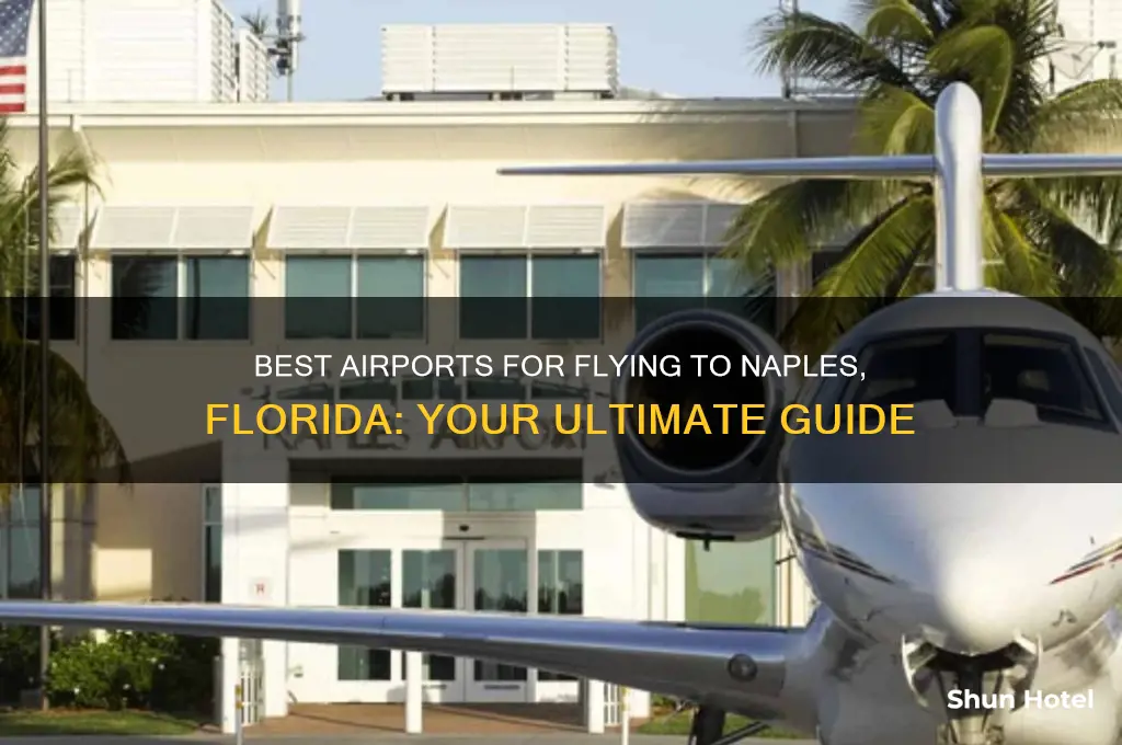 which airport to fly get to naples florida
