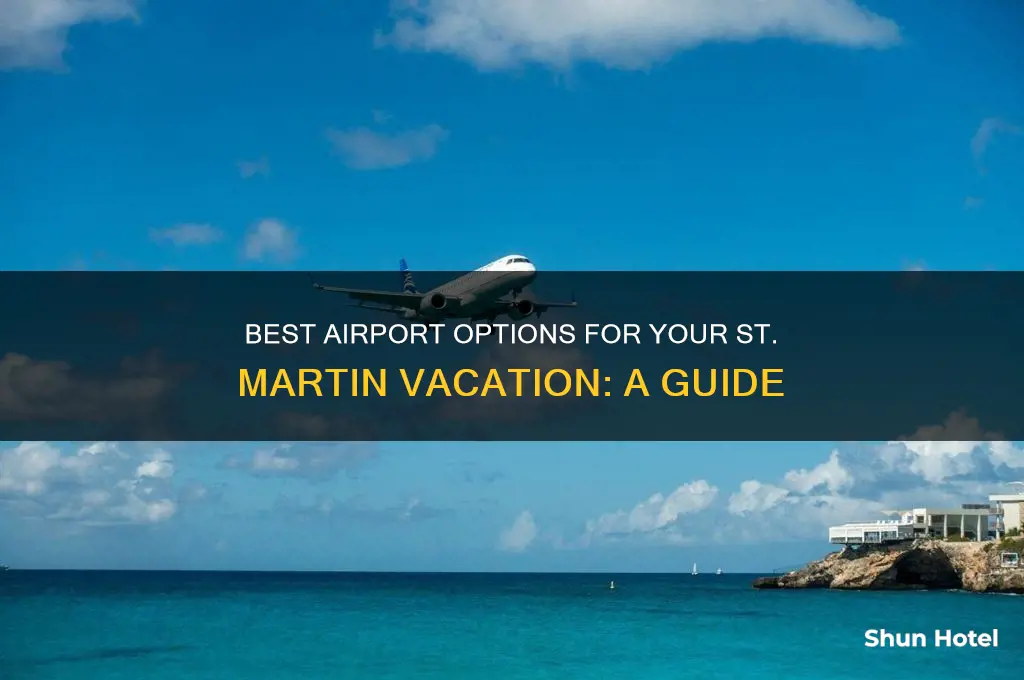 which airport to fly in for st martin