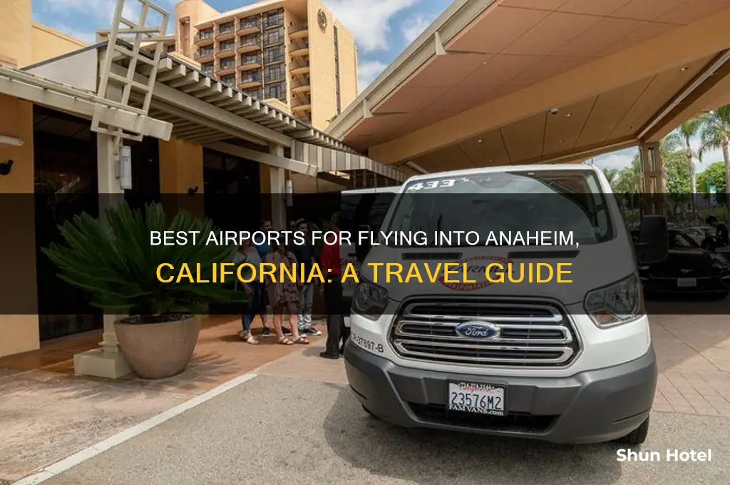 which airport to fly into anaheim california
