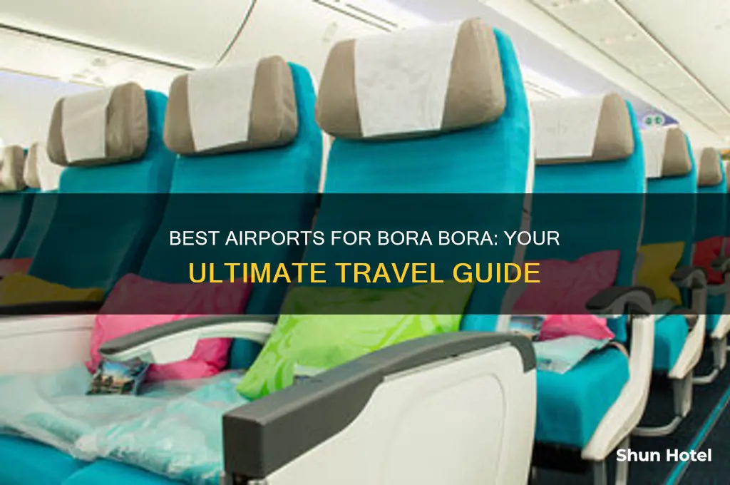 which airport to fly into bora bora