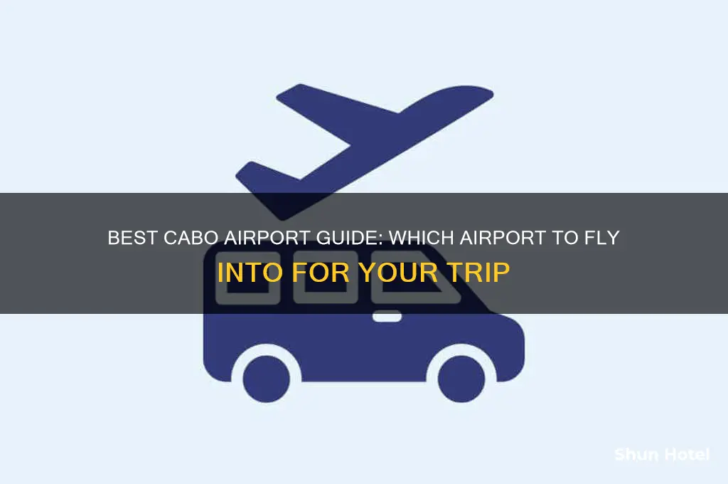 which airport to fly into cabo