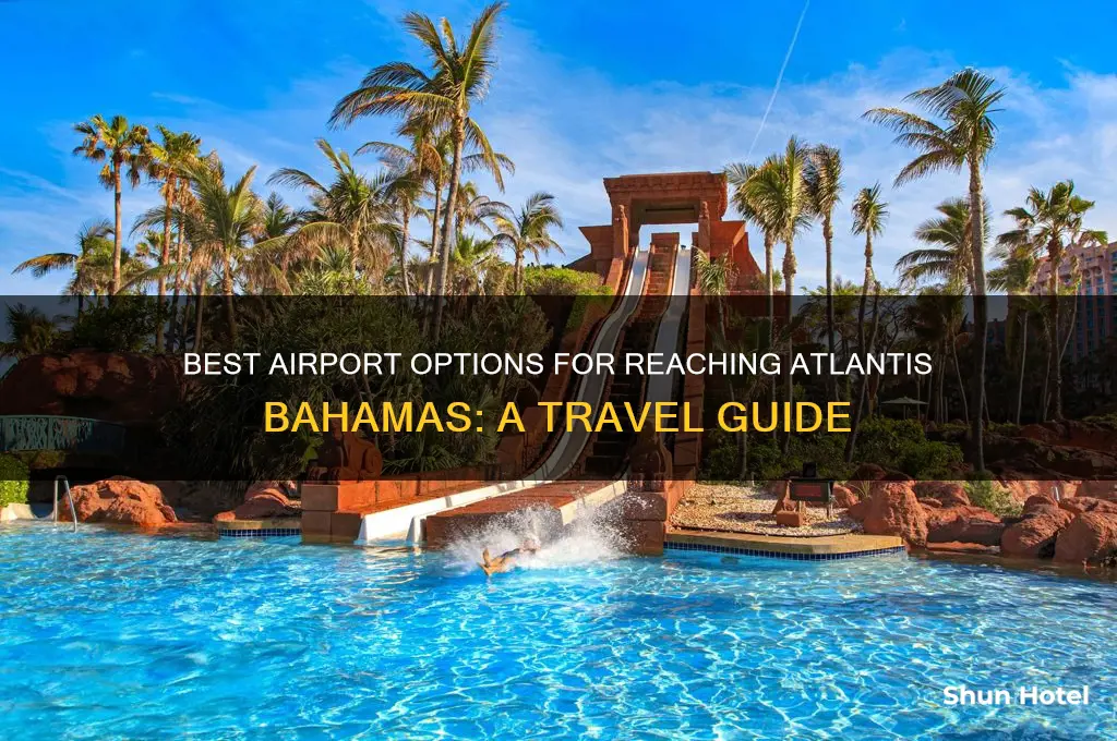 which airport to fly into for atlantis bahamas