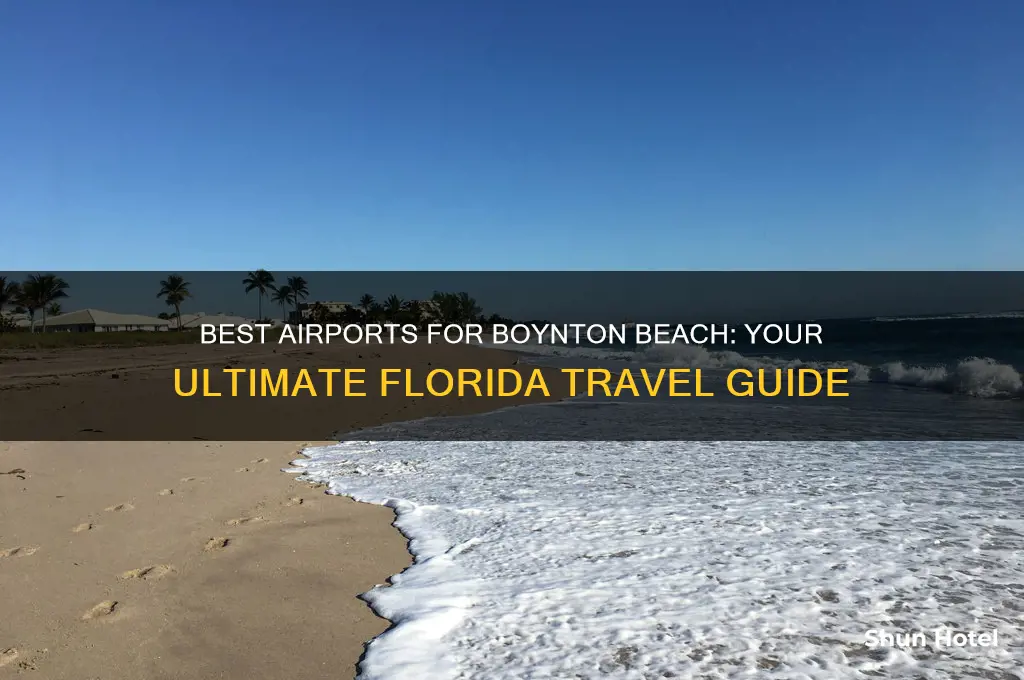 which airport to fly into for boyton beach florida