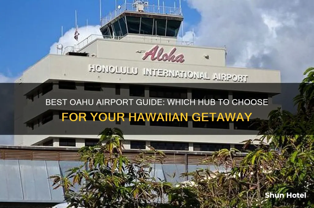 which airport to fly into for oahu