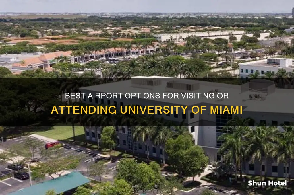 which airport to fly into for university of miami