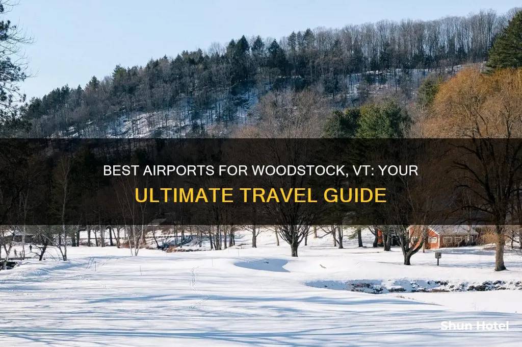 which airport to fly into for woodstock vt