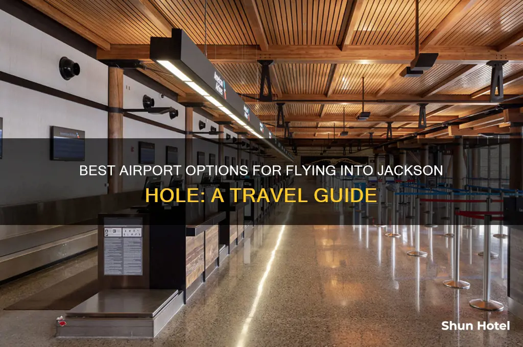 which airport to fly into jackson hole