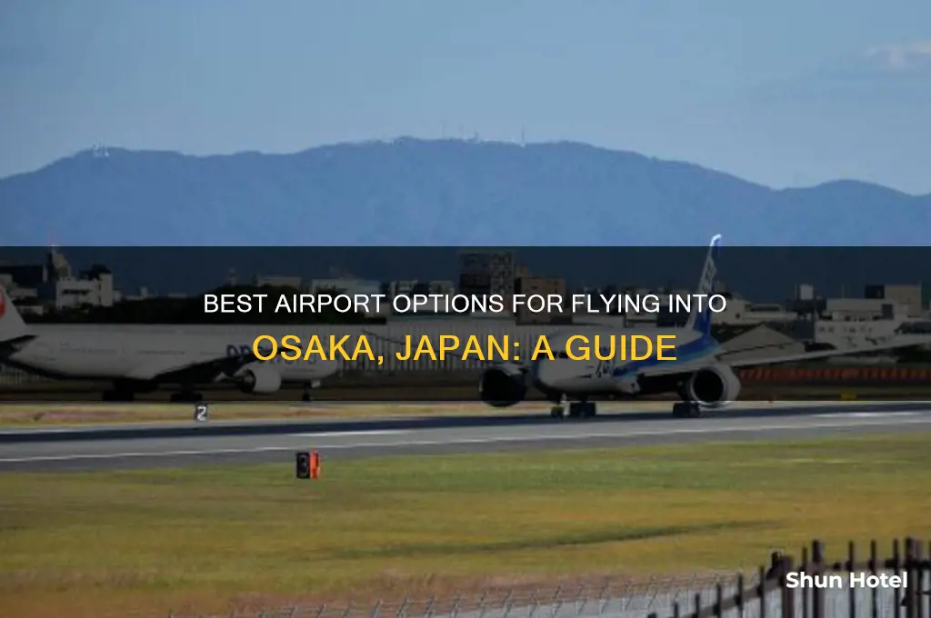 which airport to fly into japan osaka