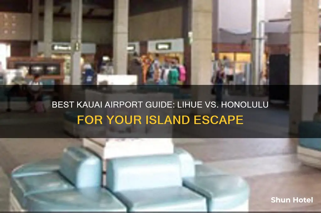 which airport to fly into kauai