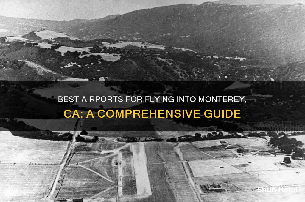 which airport to fly into montery ca