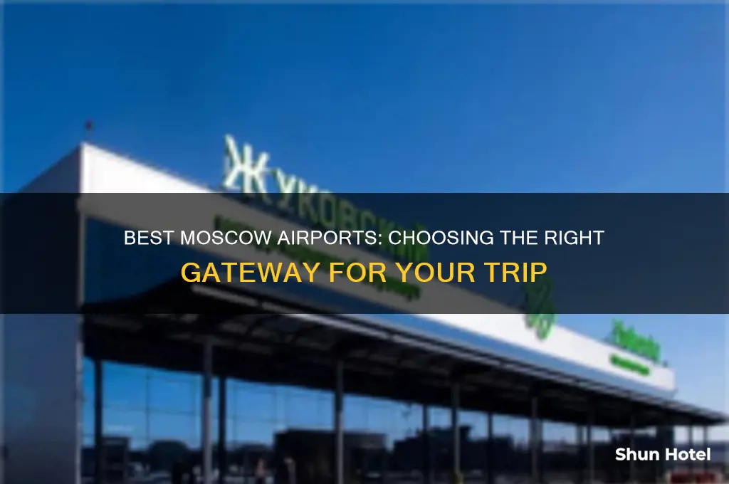 which airport to fly into moscow