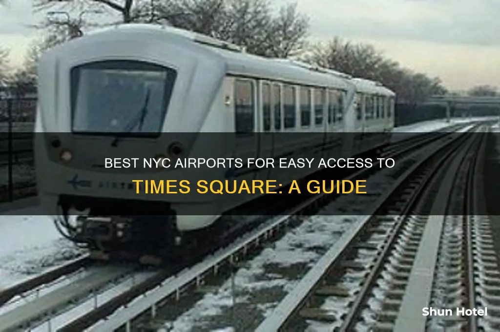 which airport to fly into nyc times square
