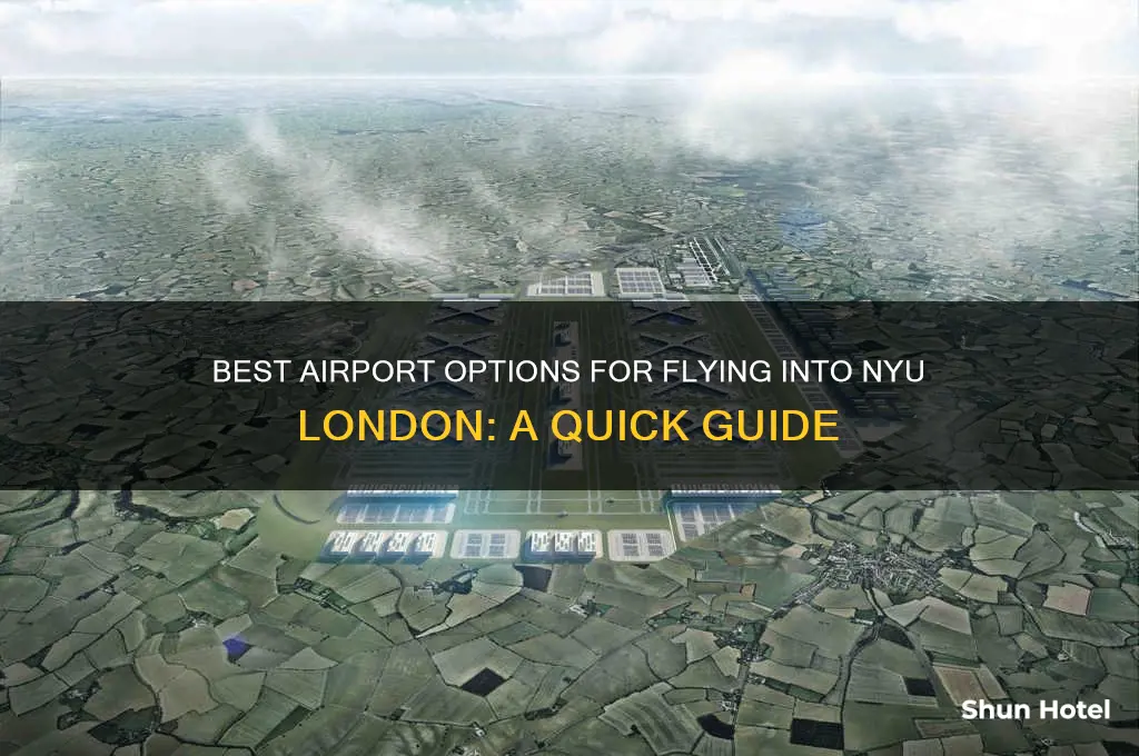 which airport to fly into nyu london