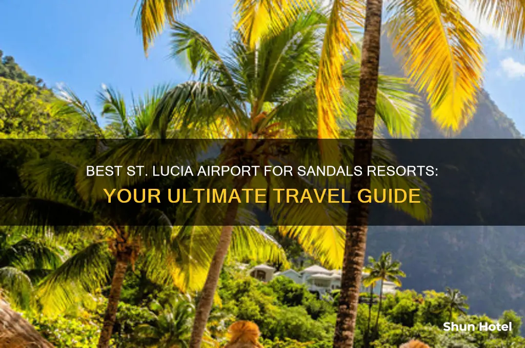 which airport to fly into st lucia sandals