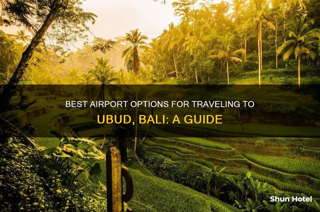 which airport to fly into to get to ubud