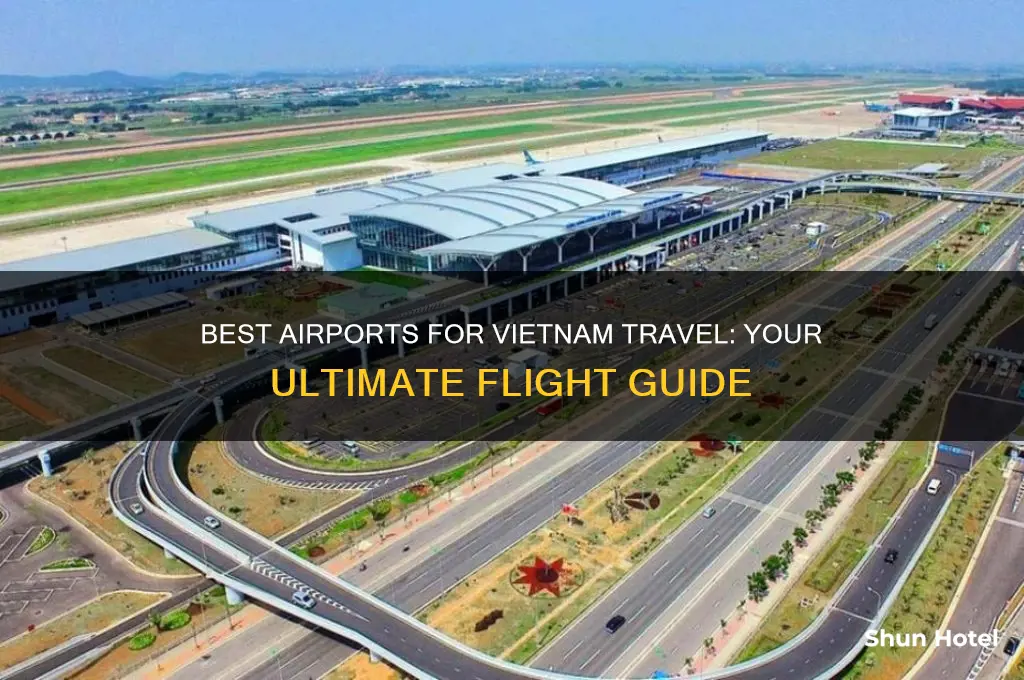 which airport to fly into vietnam