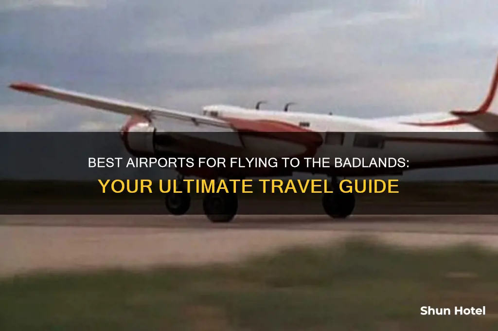 which airport to fly to badlands