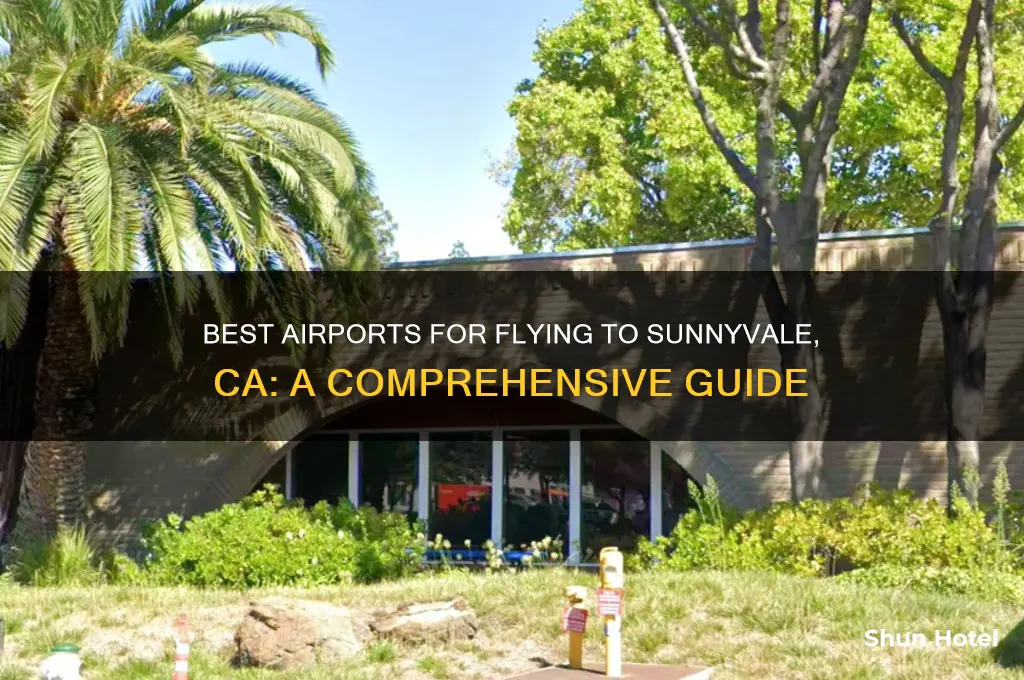 which airport to fly to sunnyvale ca
