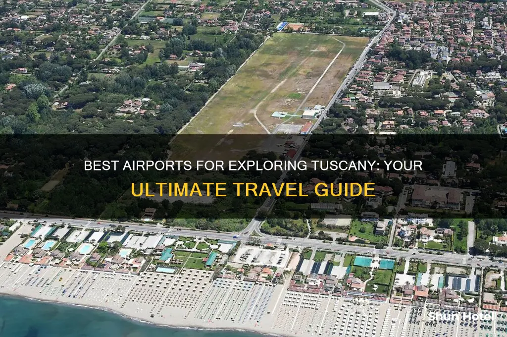 which airport to fly to to see tuscany