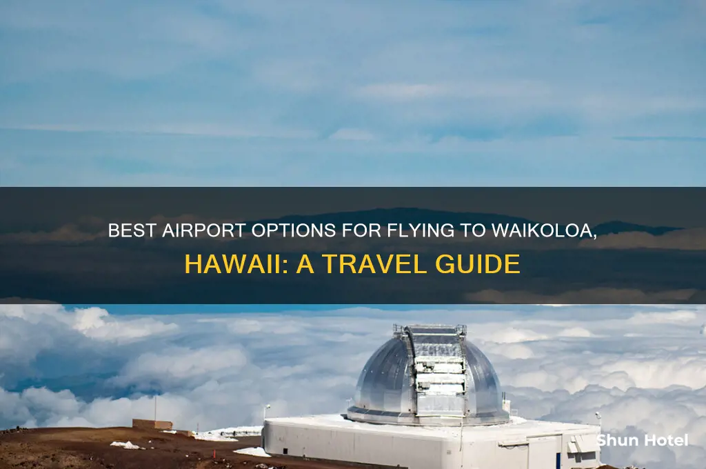 which airport to fly to waikoloa