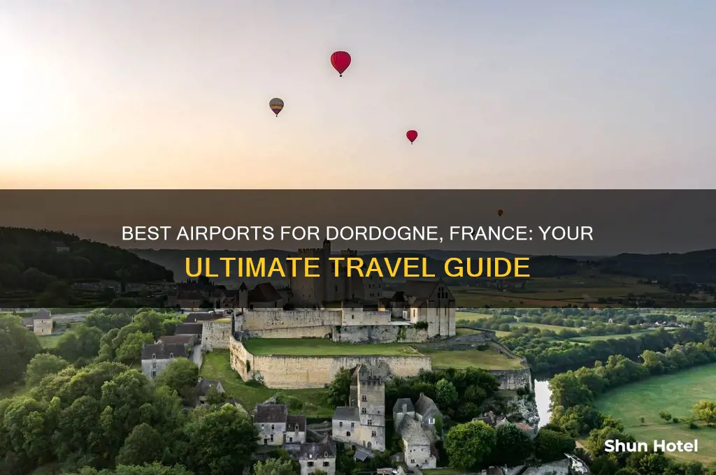 which airport to fly to when goping to dordogne france