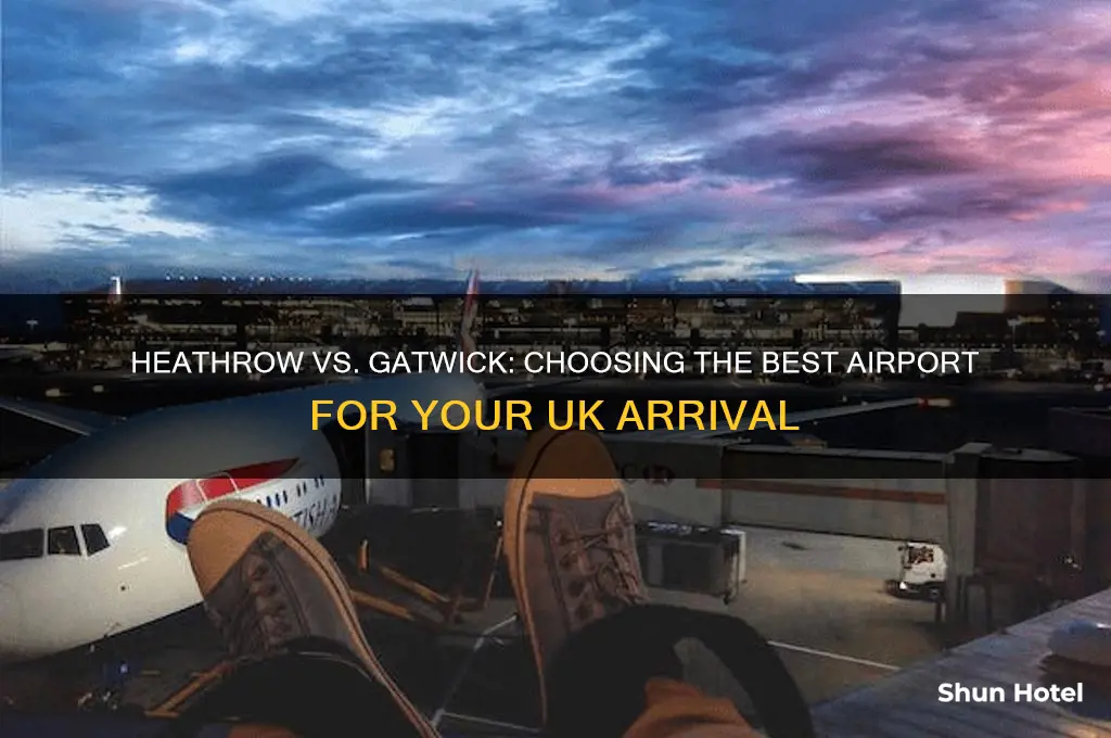 which airport to get into heathrow or gatwick