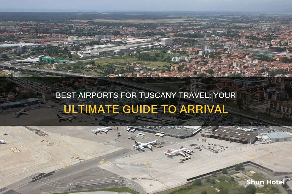 which airport to get to tuscany