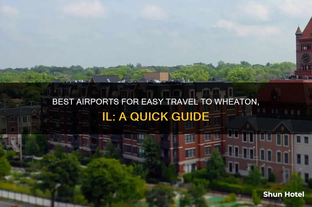 which airport to get to wheaton il