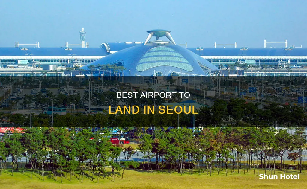 which airport to land in seoul