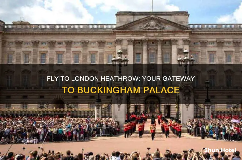 which airport would you fly into to visit buckingham palace