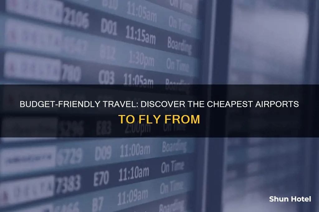 which airports are cheapest to fly out of