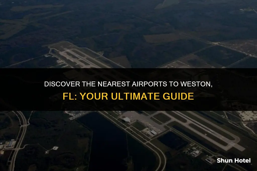 which airports are closest to weston fl