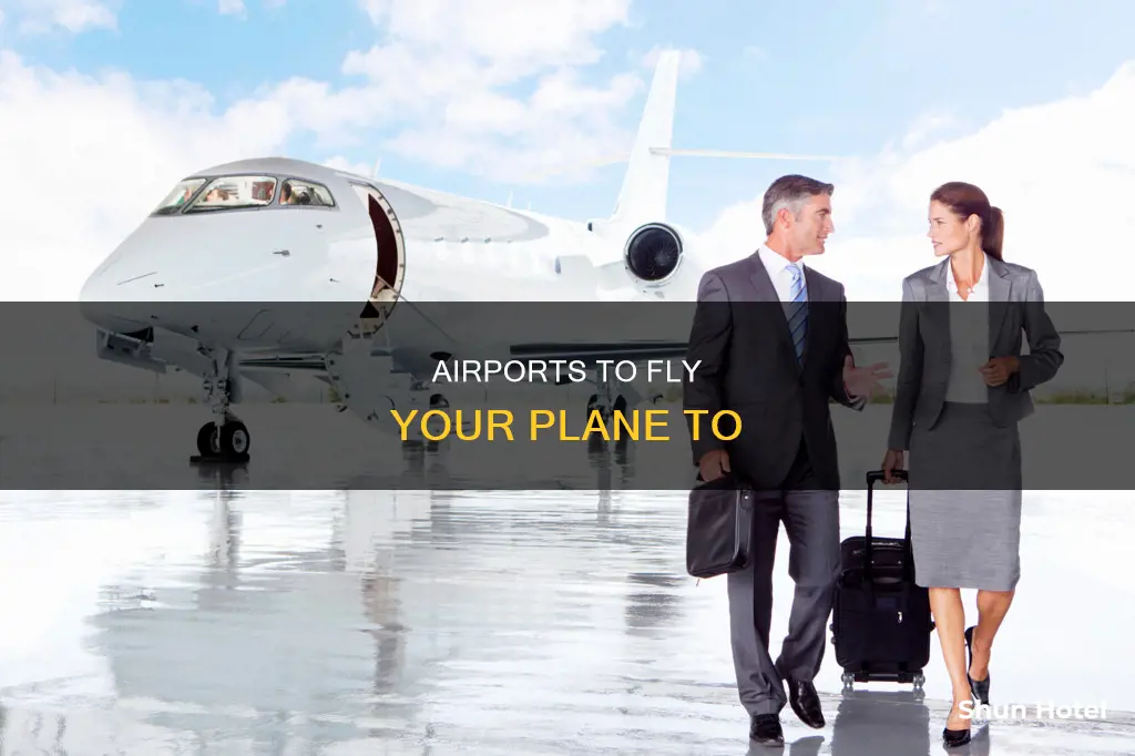 which airports can i fly my plane to