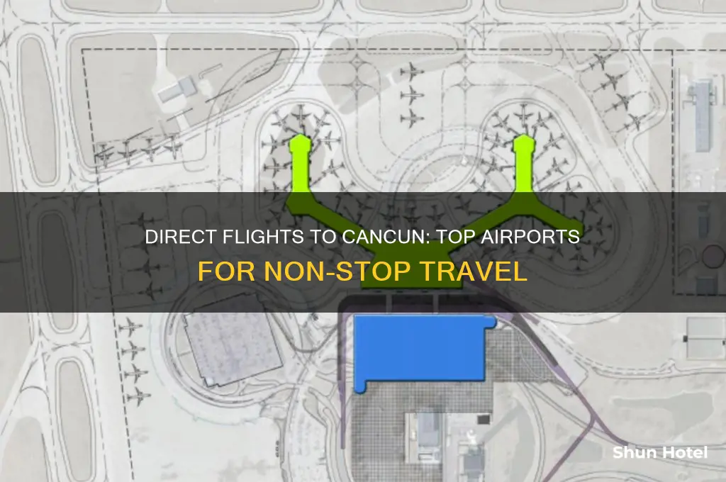 which airports fly direct to cancun