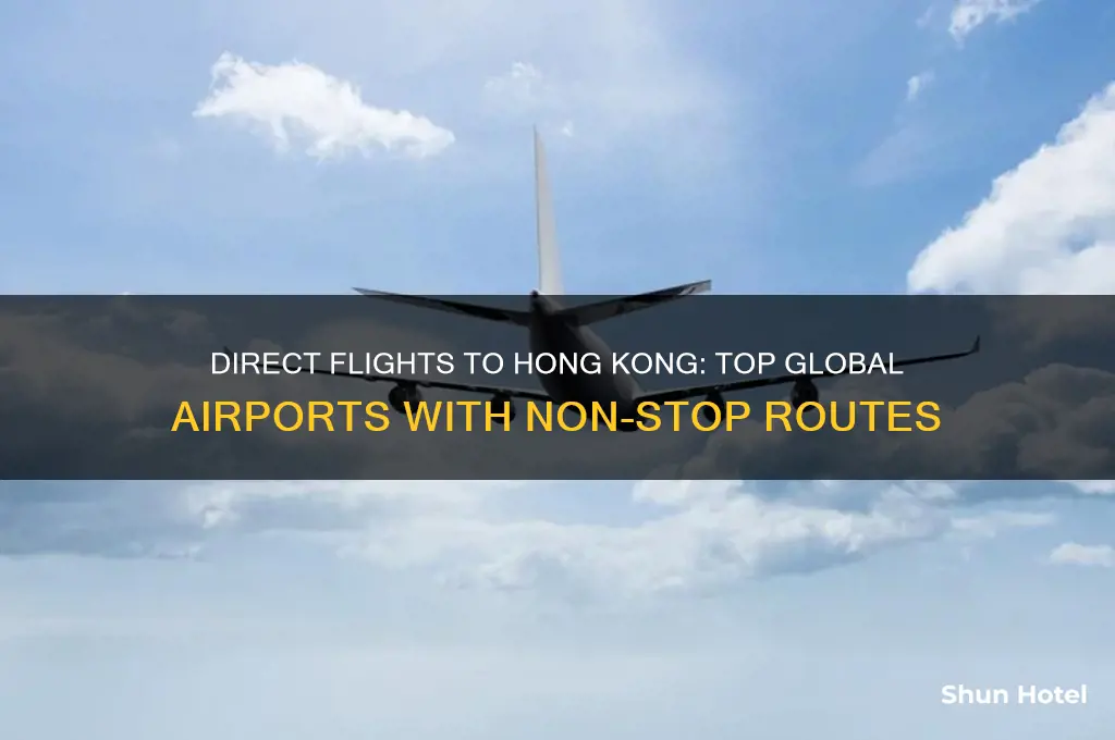 which airports fly direct to hong kong