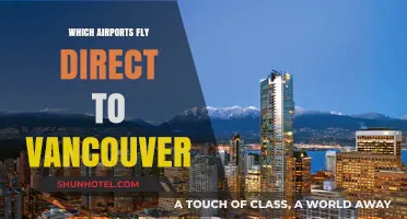 Direct Flights to Vancouver: Top Airports with Nonstop Routes