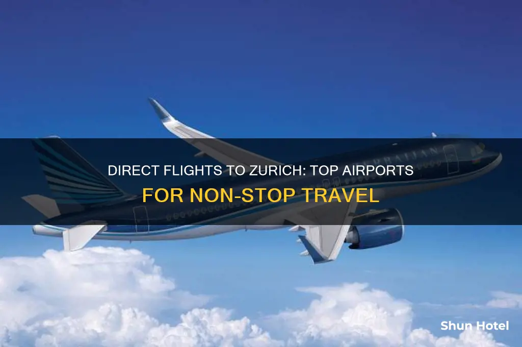 which airports fly direct to zurich