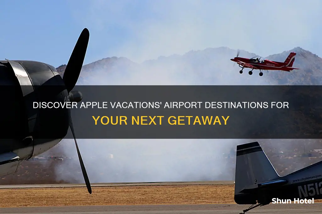 which airports fly for apple vacations