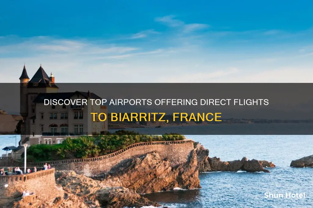 which airports fly to biarritz