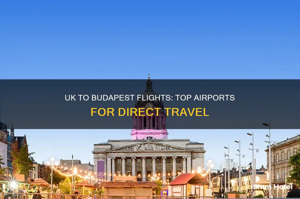 which airports fly to budapest from uk