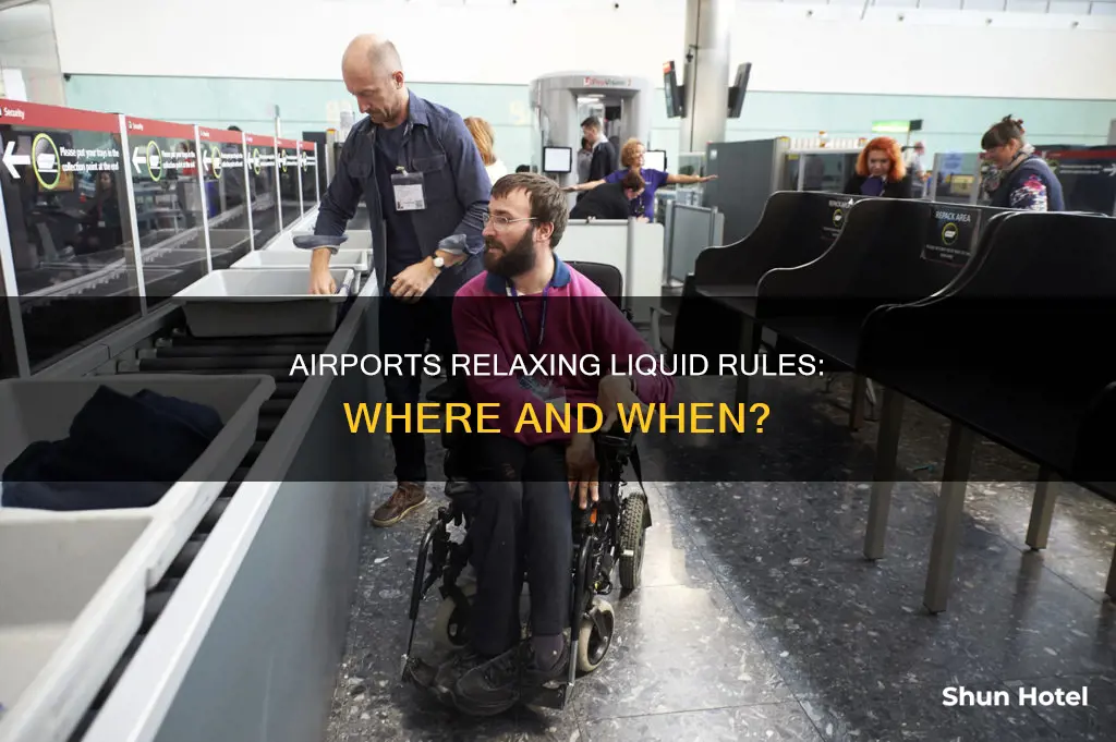 which airports have lifted liquid restrictions