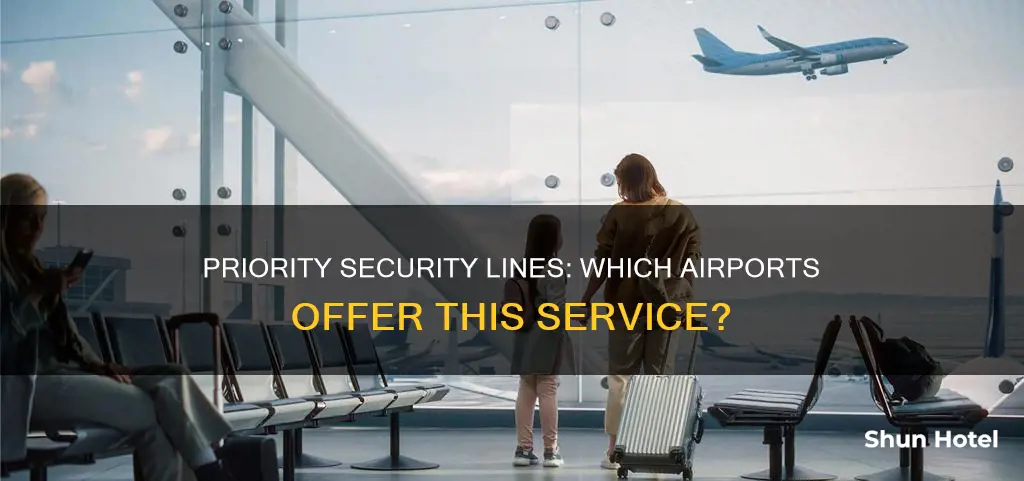 which airports have priority security lines