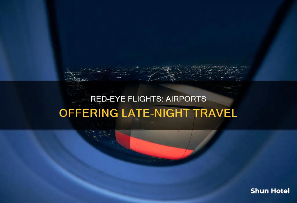 which airports have red eye flights