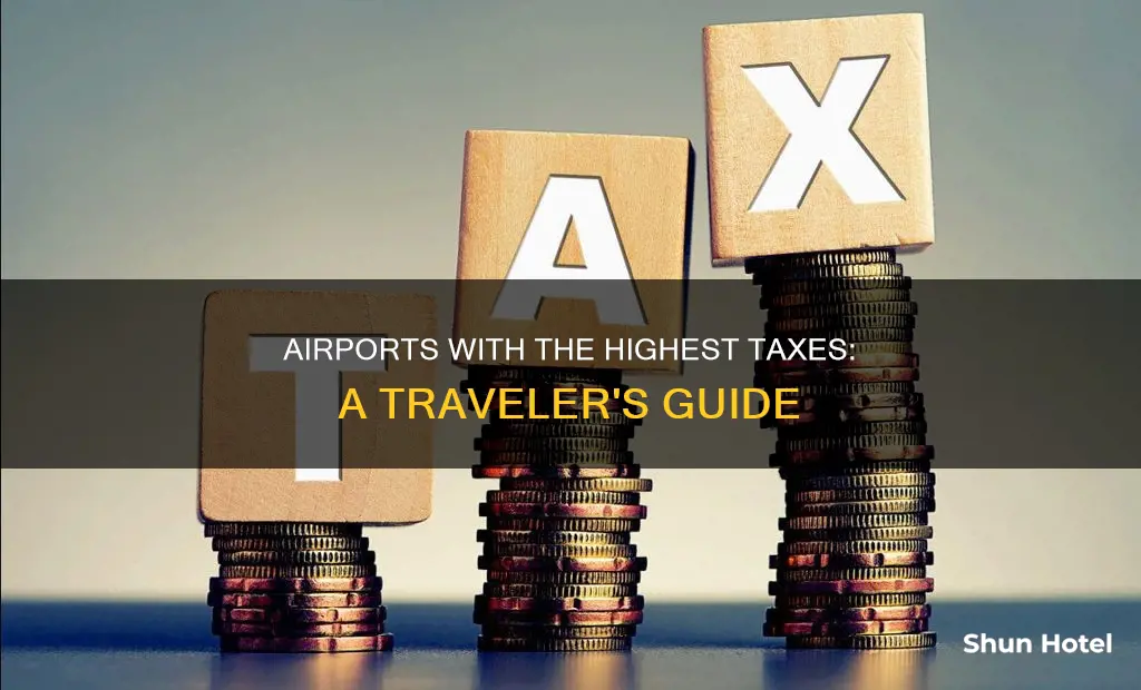 which airports have the highest taxes